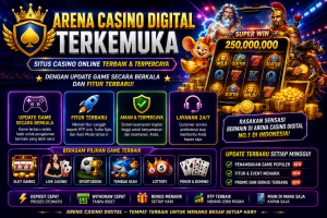 Arena Casino Digital Terkemuka dengan Update Game Secara Berkala dan Fitur Terbaru