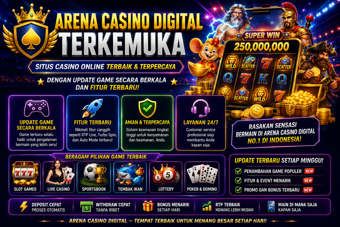 Arena Casino Digital Terkemuka dengan Update Game Secara Berkala dan Fitur Terbaru